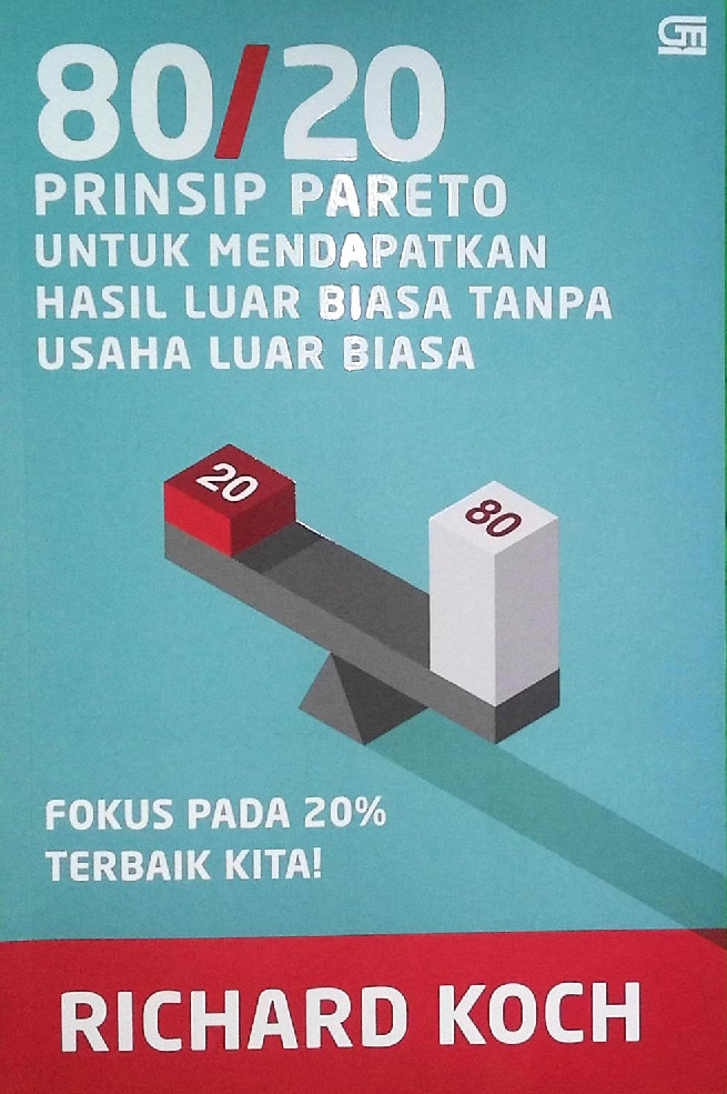 80/20 Prinsip Pareto Untuk Mendapatkan Hasil Luar Biasa Tanpa Usaha Luar Biasa